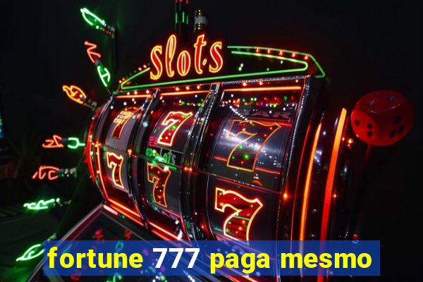 fortune 777 paga mesmo