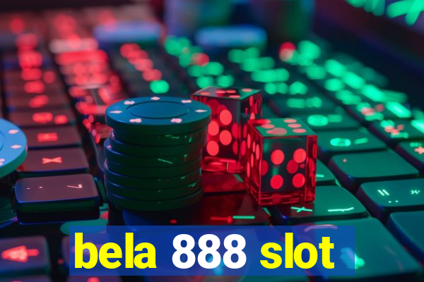 bela 888 slot