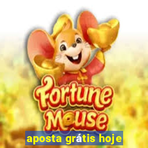 aposta grátis hoje