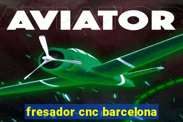 fresador cnc barcelona