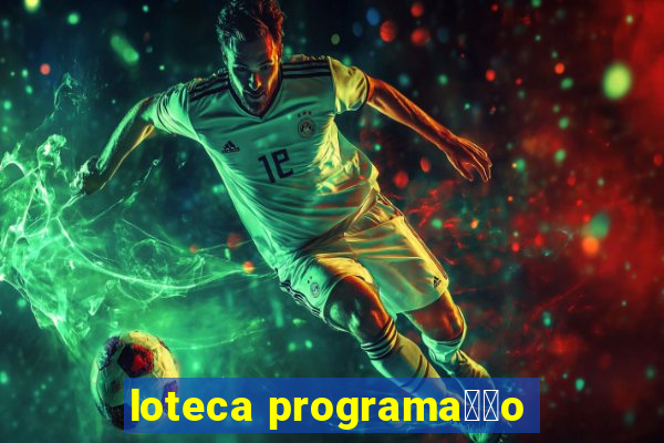 loteca programa莽茫o