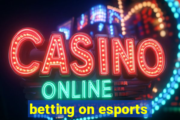 betting on esports