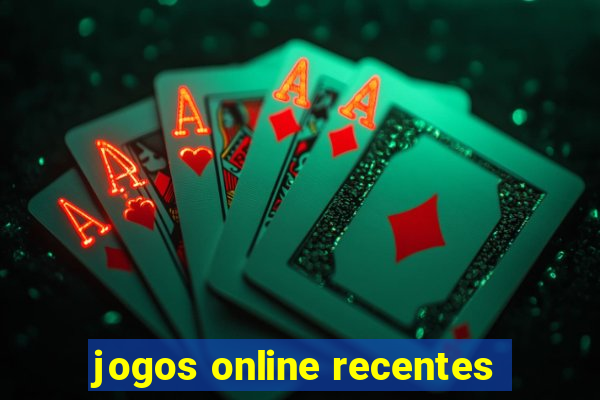 jogos online recentes