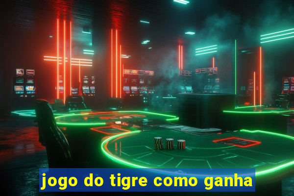 jogo do tigre como ganha