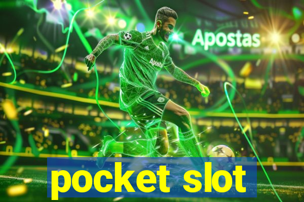 pocket slot