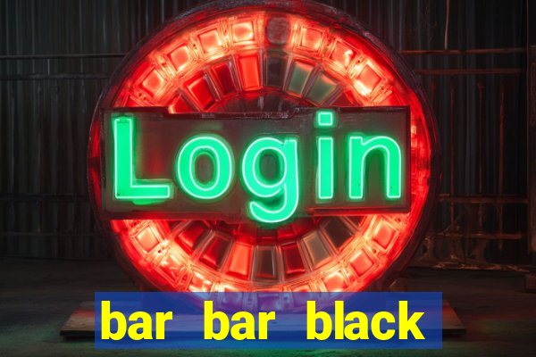 bar bar black sheet slot