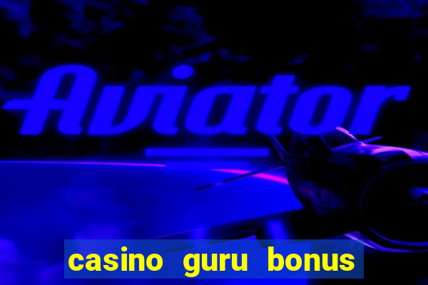 casino guru bonus sem deposito