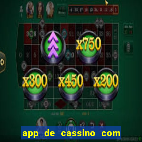 app de cassino com b么nus gr谩tis