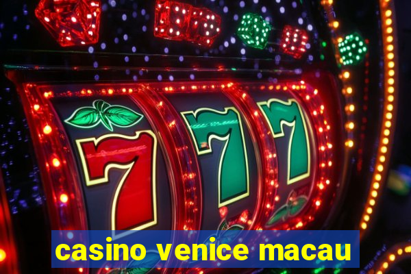 casino venice macau