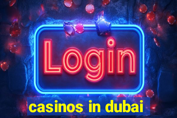 casinos in dubai