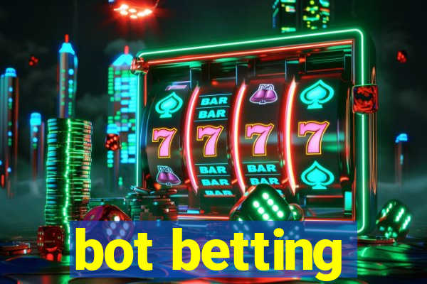 bot betting