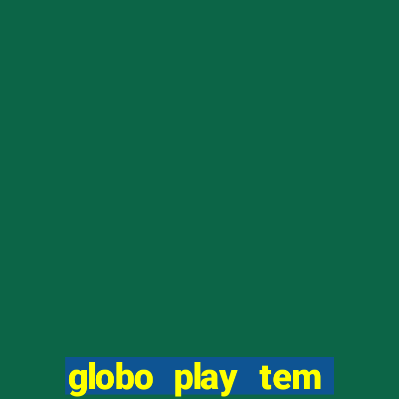 globo play tem jogo ao vivo