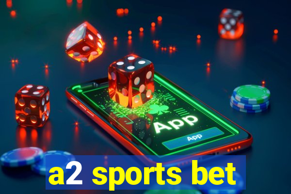 a2 sports bet