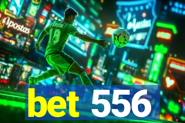 bet 556