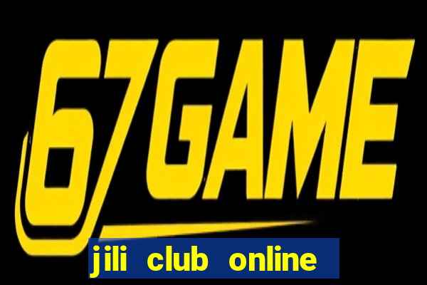 jili club online casino slots