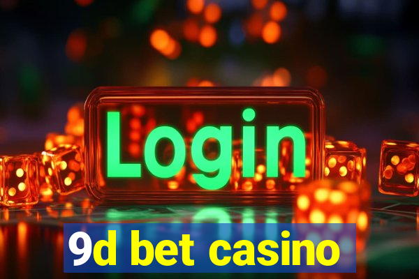 9d bet casino