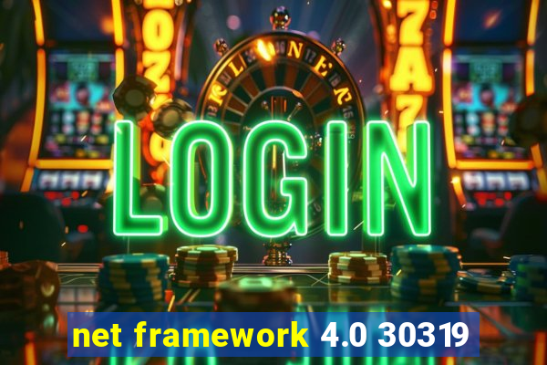 net framework 4.0 30319