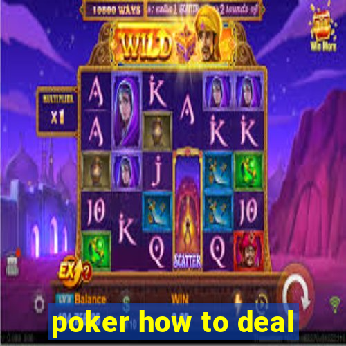 poker how to deal