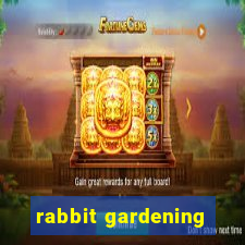 rabbit gardening