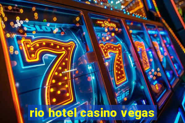 rio hotel casino vegas