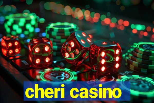 cheri casino