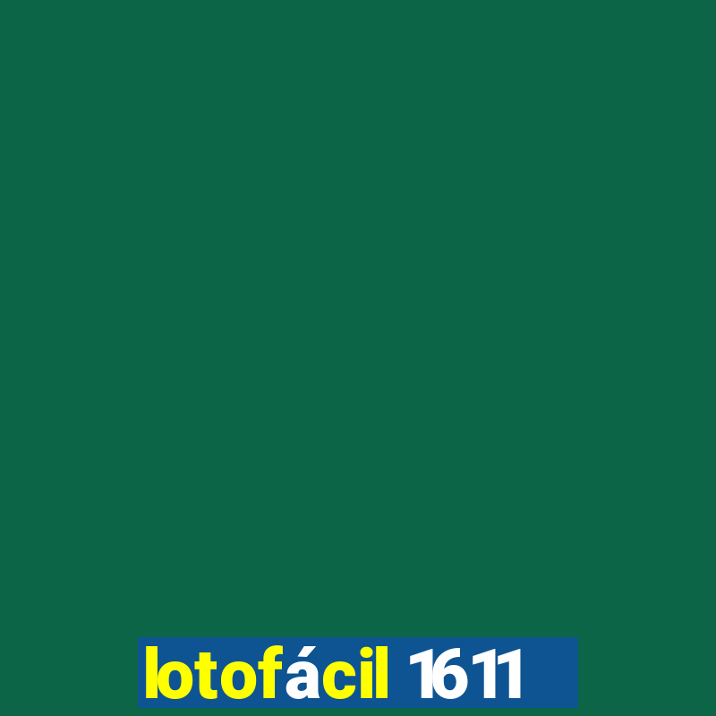 lotofácil 1611