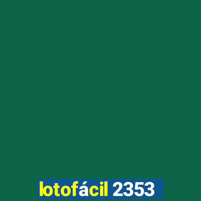 lotofácil 2353