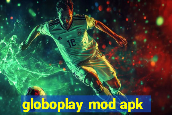 globoplay mod apk