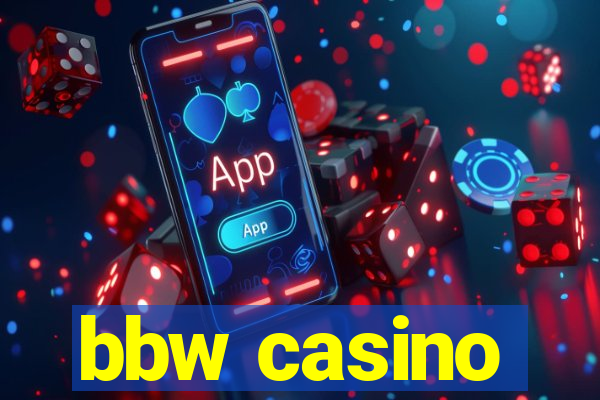 bbw casino