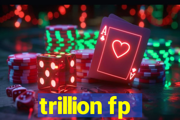 trillion fp