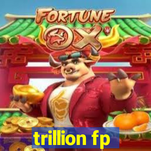 trillion fp