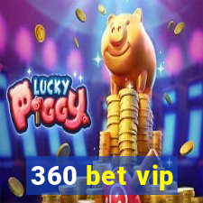 360 bet vip