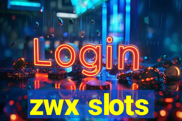 zwx slots