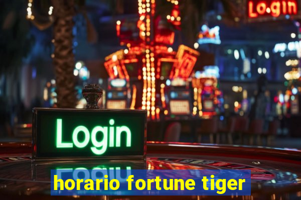 horario fortune tiger