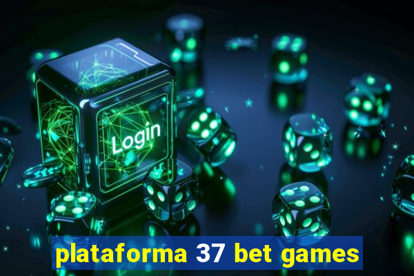 plataforma 37 bet games