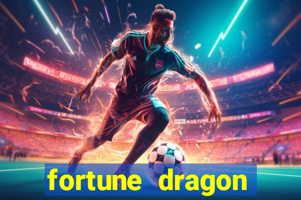 fortune dragon dinheiro infinito