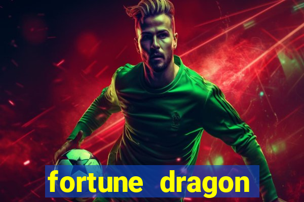 fortune dragon dinheiro infinito