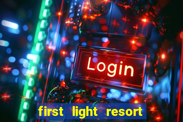 first light resort and casino