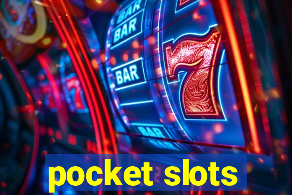 pocket slots