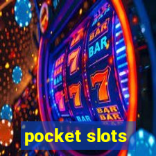 pocket slots