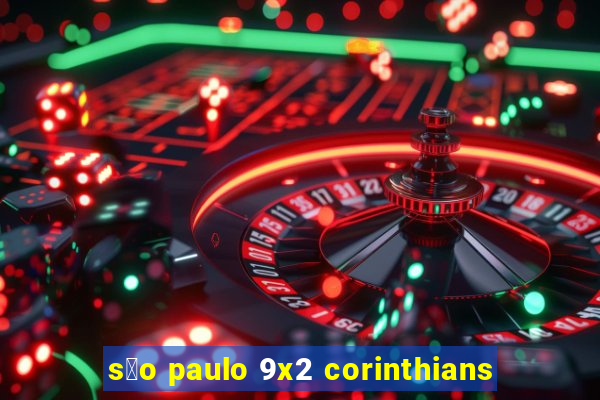 s茫o paulo 9x2 corinthians