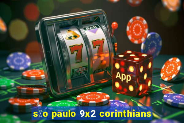 s茫o paulo 9x2 corinthians