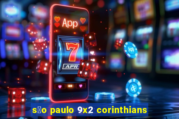 s茫o paulo 9x2 corinthians