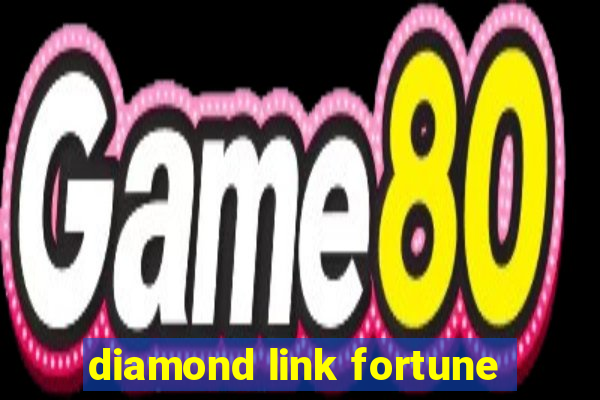 diamond link fortune