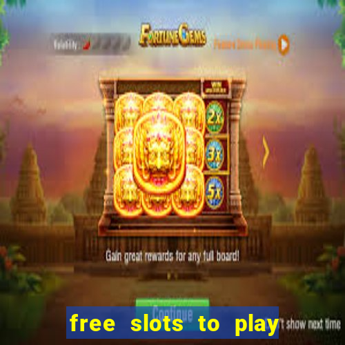 free slots to play no download