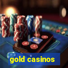 gold casinos