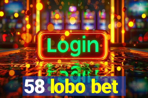 58 lobo bet