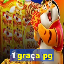 1 graça pg