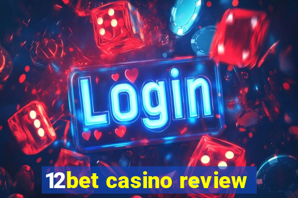 12bet casino review