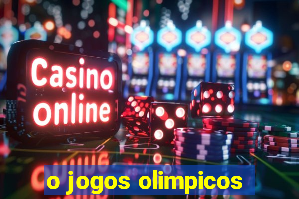 o jogos olimpicos